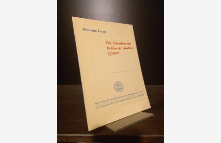 Die Consilien des Baldus de Ubaldis (+1400). [Von Hermann Lange]. (= Akademie der Wissenschaften und der Literatur, Abhandlungen der geistes- und sozialwissenschaftlichen Klasse, Jahrgang 1973, Nr. 12).