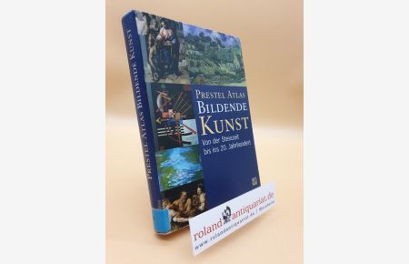 Prestel-Atlas Bildende Kunst : von der Steinzeit bis ins 20. Jahrhundert / hrsg. von Stefanie Penck. Autoren Gert Fischer . . .