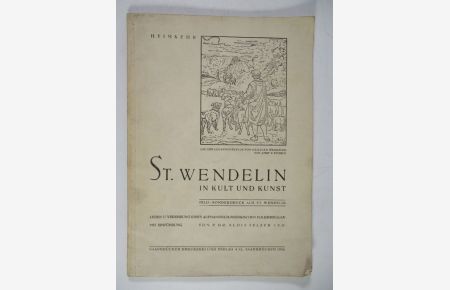 St. Wendeln in Kult und Kunst. Bild-Sonderdruck aus St. Wendeln.