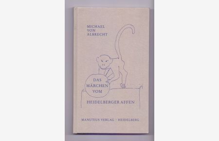 Das Märchen vom Heidelberger Affen. Lateinisch-deutsch. Nach dem Sandhäuser Codex unicus. Illustriert von Heiner Grombein.