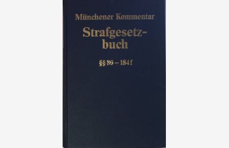 Münchener Kommentar zum Strafgesetzbuch: BAND 2/ 2: §§ 80 - 184 f StGB.