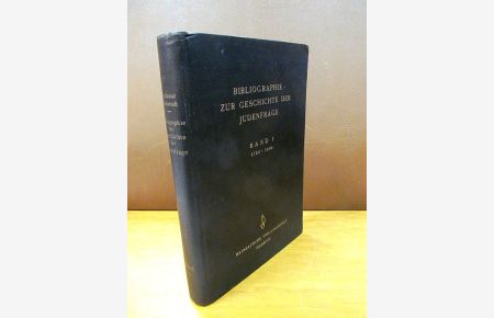Bibliographie zur Geschichte der Judenfrage. Band 1, 1750 - 1848 ( = Alles Erschienene )