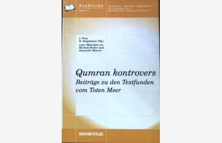 Qumran kontrovers : Beiträge zu den Textfunden vom Toten Meer.   - Einblicke ; Bd. 6