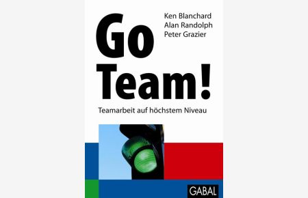Go Team!: Teamarbeit auf höchstem Niveau