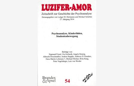 Luzifer-Amor. Heft 54. 2014. 27. Jahrgang. Psychoanalyse, Kinderläden, Studentenbewegung.   - Zeitschrift zur Geschichte der Psychoanalyse.
