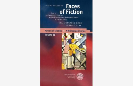 Faces of Fiction  - Essays on American Literature and Culture from the Jacksonian Period to Postmodernity