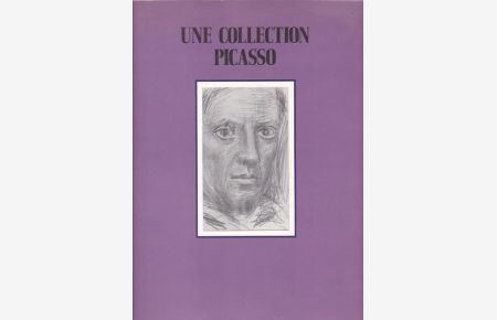 Une Collection Picasso. Oeuvres de 1937 a 1946. Huiles gouaches dessins collages et decoupages.