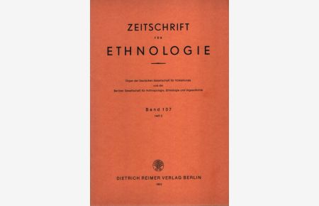 Zeitschrift für Ethnologie, Band 107, 1982, Heft 2.   - Organ der Deutschen Gesellschaft für Völkerkunde und der Berliner Gesellschaft für Anthropologie, Ethnologie und Urgeschichte.