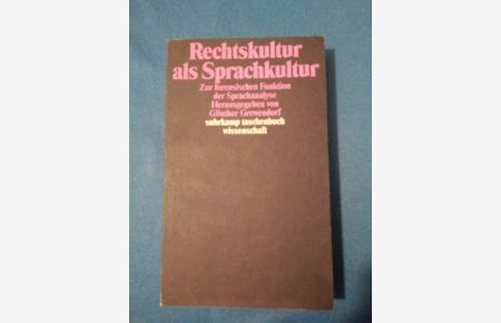 Rechtskultur als Sprachkultur : zur forensischen Funktion der Sprachanalyse.   - hrsg. von Günther Grewendorf / Suhrkamp-Taschenbuch Wissenschaft ; 1030.