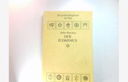 Der Judaismus. Die großen Religionen der Welt  - Aus d. Engl. übertr. von Eleonore Meyer-Grünewald