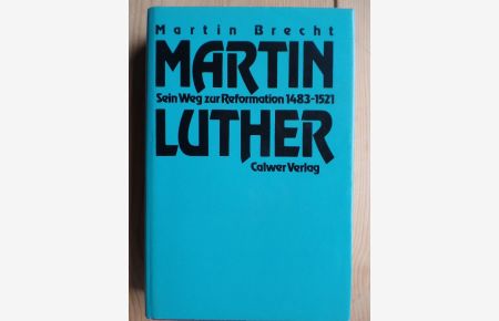 Martin Luther; [Bd. 1]. , Sein Weg zur Reformation : 1483 - 1521