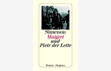 Maigret und Pietr der Lette.   - Roman. Aus dem Französischen von Wolfram Schäfer. Originaltitel: Pietr le Letton. Mit einer Nachbemerkung des Autors. - (=Diogenes-Taschenbücher, detebew 20502).