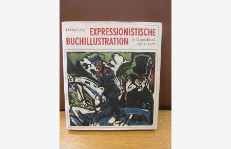 Expressionistische Buchillustration in Deutschland 1907 - 1927.