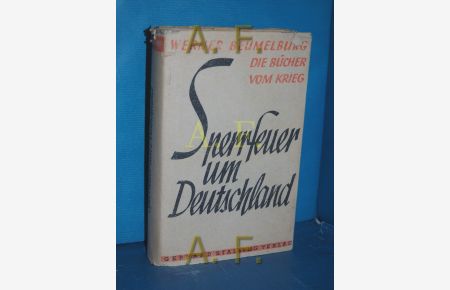 Sperrfeuer um Deutschland : mit einer Widmung des Reichspräsidenten von Hindenburg (NICHT Handschriftlich - gedruckt!!)