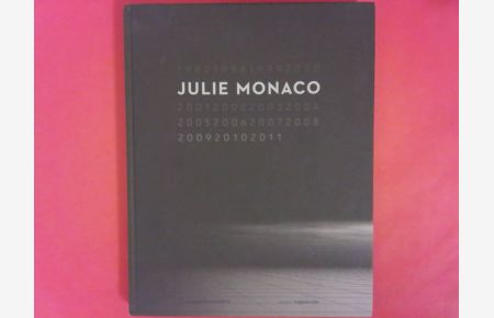 Julie Monaco 19972011.   - Edition Angewandte