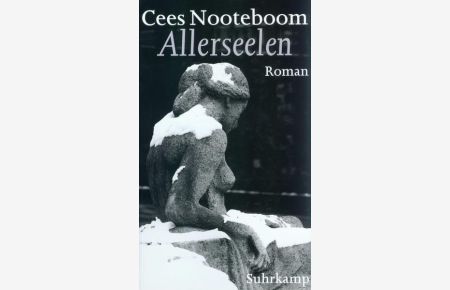 Allerseelen : Roman.   - Cees Nooteboom ; aus dem Niederländischen von Helga van Beuningen