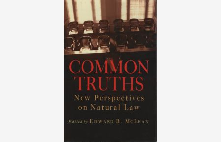 Common Truths: New Perspectives on Natural Law.