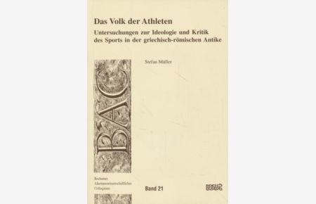 Das Volk der Athleten: Untersuchungen zur Ideologie und Kritik des Sports in der griechisch-römischen Antike.