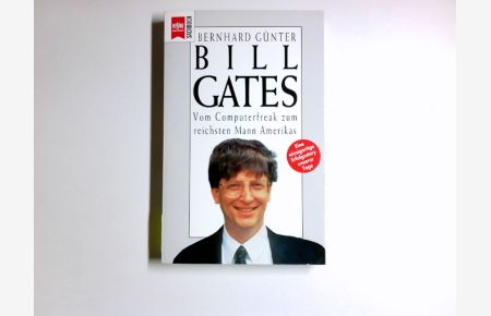 Bill Gates : vom Computerfreak zum reichsten Mann Amerikas ; eine einzigartige Erfolgsstory unserer Tage.   - Heyne-Bücher / 19 / Heyne-Sachbuch ; Nr. 371