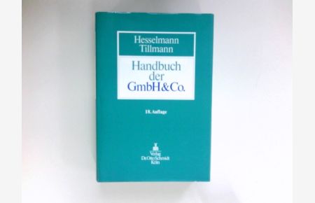 Handbuch der GmbH & Co. :  - Gesellschaftsrecht, Steuerrecht. Unter Mitarb. von Karl-Heinz Günther ...