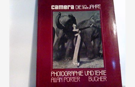 Camera. Die 50er Jahre. Photographie und Texte Allan Porter.