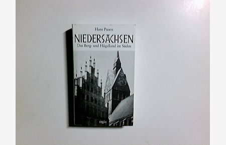 Deutsche Landeskunde; Teil: Abteilung Norddeutschland.   - Niedersachsen : Landschaft, Geschichte, Kultur, Kunst / Hans Pusen / Das Berg- und Hügelland im Süden