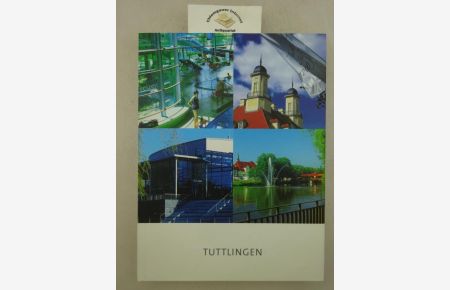 Tuttlingen : die Stadt an der Donau, ihre Geschichte und Entwicklung, Gesellschaft und Wirtschaft, Kultur und Freizeit ; [Stadtbuch 2003].