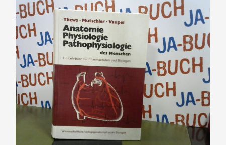 Anatomie, Physiologie, Pathophysiologie des Menschen : e. Lehrbuch für Pharmazeuten u. Biologen.