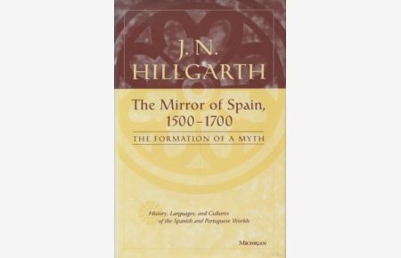 The Mirror of Spain, 1500-1700: The Formation of a Myth.   - History, Languages and Cultures of the Spanish and Portuguese Worlds.