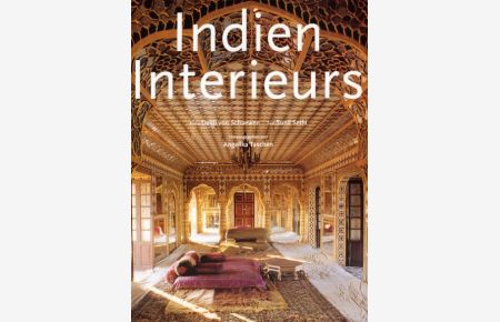 Intérieurs de l'Inde. Indian interiors. Indien Interieurs.   - Text: Sunil Sethi. Ed. by Angelika Taschen. French transl.: Philippe Safavi. German transl. by Dorothee Merkel.