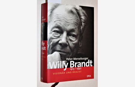 Willy Brandt 1913-1992. Visionär und Realist.