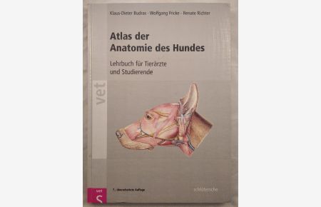Atlas der Anatomie des Hundes - Lehrbuch für Tierärzte und Studierende.