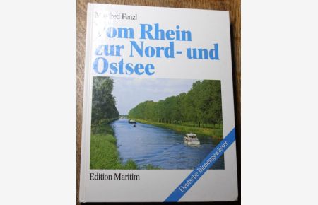 Vom Rhein zur Nord- und Ostsee. Deutsche Binnengewässer