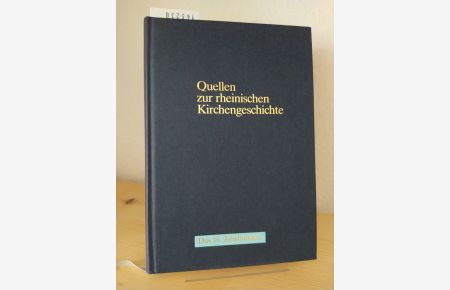 Das 16. Jahrhundert. [Von Heiner Faulenbach]. (= Quellen zur rheinischen Kirchengeschichte, Band 1).