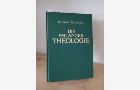 Die Erlanger Theologie. [Von Karlmann Beyschlag]. (= Einzelarbeiten aus der Kirchengeschichte Bayerns, Band 67).