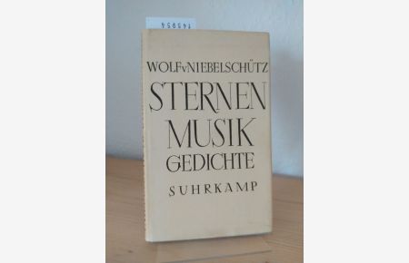 Sternen-Musik. Gedichte 1942 - 1951. [Von Wolf v. Niebelschütz].