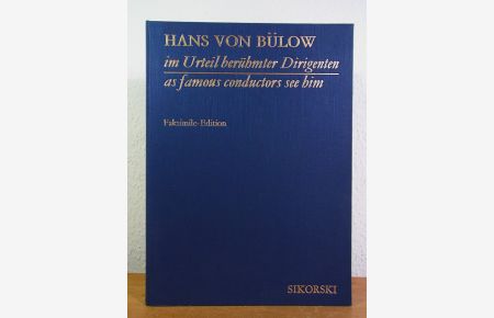 Hans von Bülow im Urteil berühmter Dirigenten - Hans von Bülow as Famous conductors see him. Numerierte Faksimile-Edition
