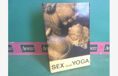 Sex und YogaDer Yogaweg zum gesunden Geschlechtsleben.