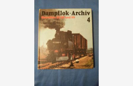 Dampflok-Archiv, Band 4. Baureihen 97, 98 und 99.