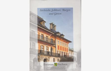 Sächsische Schlösser, Burgen und Gärten 1