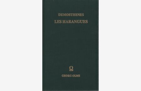 Les Harangues de Démosthène, Texte grec publié. . . avec un commentaire critique et explicatif par Henri Weil.