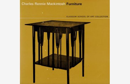 Charles Rennie Mackintosh and Glasgow School of Art. 2 Furniture in the School Collection.   - Selected and described b y H. Jefferson Barnes / Designed by Gordon F. Huntly.