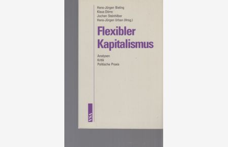 Flexibler Kapitalismus : Analyse, Kritik und politische Praxis ; Frank Deppe zum 60. Geburtstag.