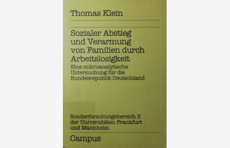 Sozialer Abstieg und Verarmung von Familien durch Arbeitslosigkeit.   - eine mikroanalytische Untersuchung für die Bundesrepublik Deutschland.
