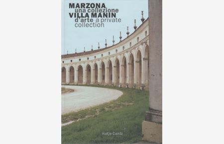 MARZONA VILLA MANIN. una collezione d`arte. Die Sammlung Marzona. [Villa Manin di Passariano, Codroipo (Udine), 9. 6. 2001 - 26. 8. 2001].
