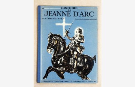 Histoire de Jeanne d`Arc. .