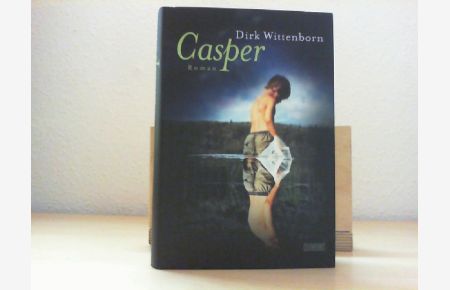 Casper : Roman.   - Aus dem Engl. von Angela Praesent