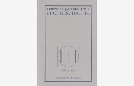 Leipziger Jahrbuch zur Buchgeschichte Band 23 - 2015