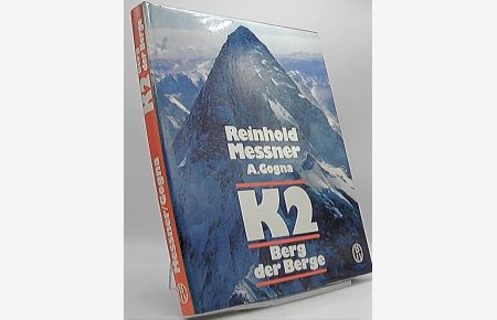 K 2 [Zwei], Berg der Berge.   - Reinhold Messner ; Alessandro Gogna