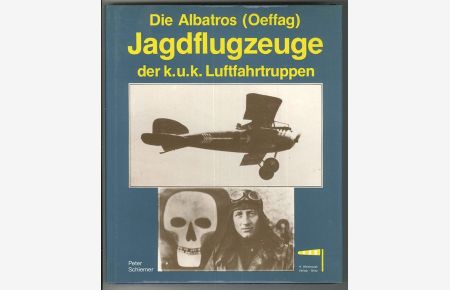 Die Albatros(Oeffag)-Jagdflugzeuge der k. u. k. Luftfahrtruppen.
